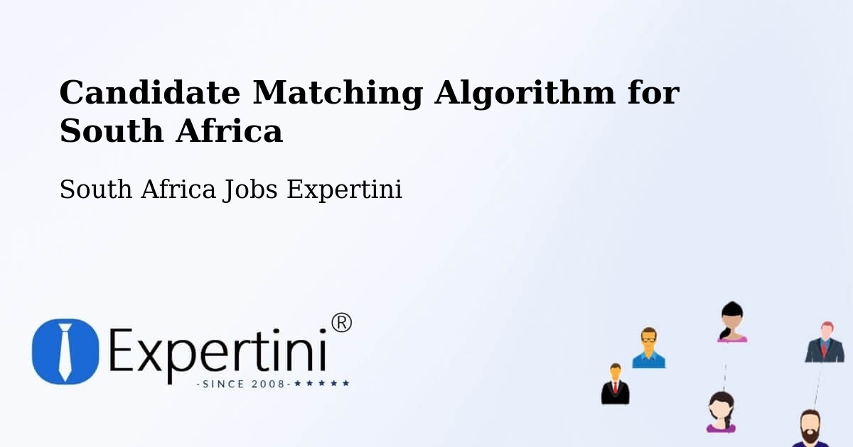 Candidate Matching Algorithm Overview – Zeerust - South Africa Jobs Expertini
