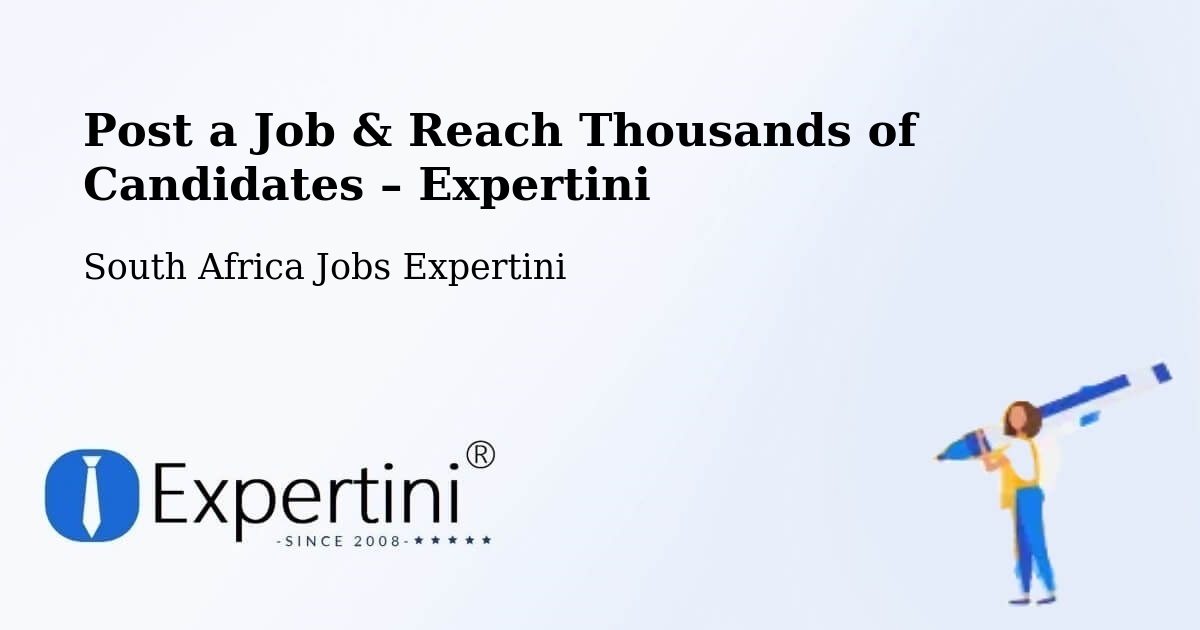 Post a Job in Zeerust – Hire the Right Talent - Zeerust, South Africa Jobs Expertini