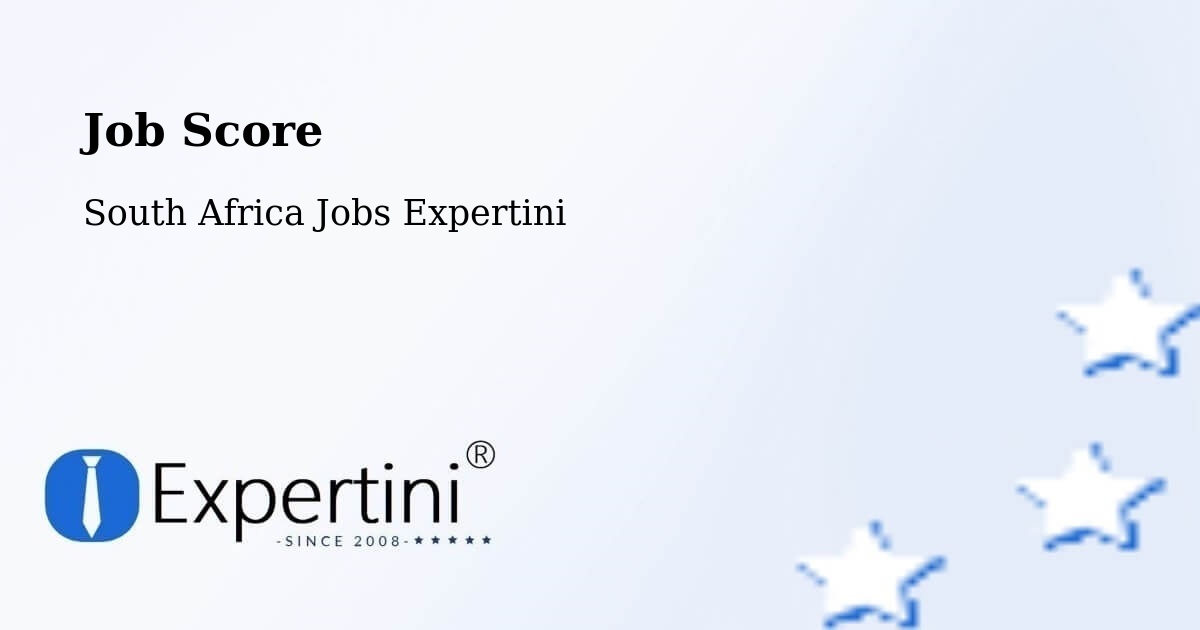 Job Score & Job Description Score Tool – Zeerust - South Africa Jobs Expertini