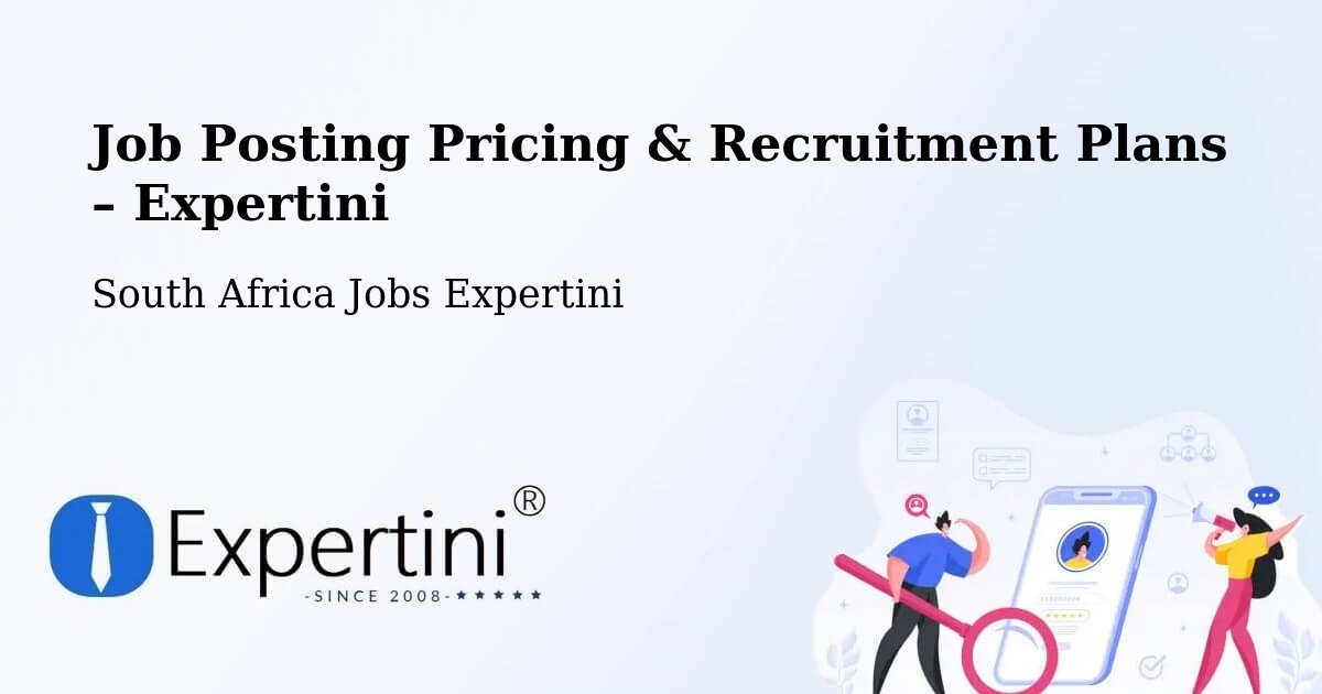 Job Posting Pricing & Recruitment Plans – Zeerust - Zeerust, South Africa Jobs Expertini